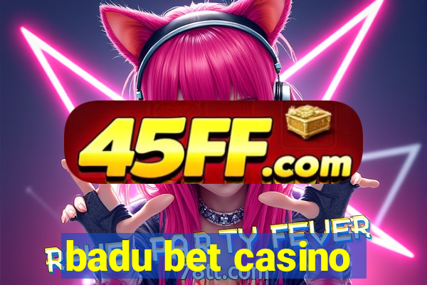 badu bet casino